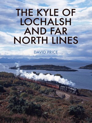 cover image of The Kyle of Lochalsh and Far North Lines